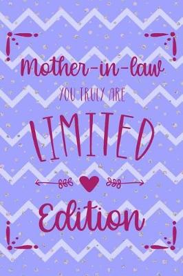 Book cover for Mother In Law You Are Truly Limited Edition