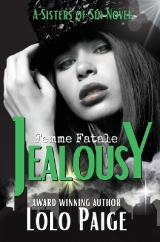 Cover of Jealousy - A Sisters of Sin Novel