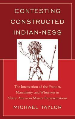 Book cover for Contesting Constructed Indian-Ness