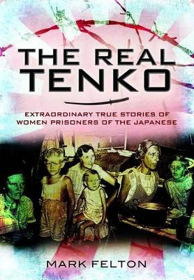 Book cover for Real Tenko: Extraordinary True Stories of Women Prisoners of the Japanese