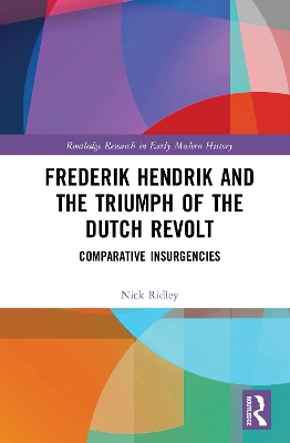 Book cover for Frederik Hendrik and the Triumph of the Dutch Revolt