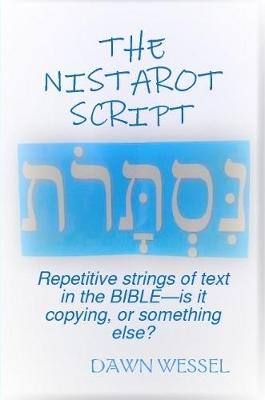 Book cover for THE NISTAROT SCRIPT: Repetitive strings of text in the Bible-is it copying, or something else?