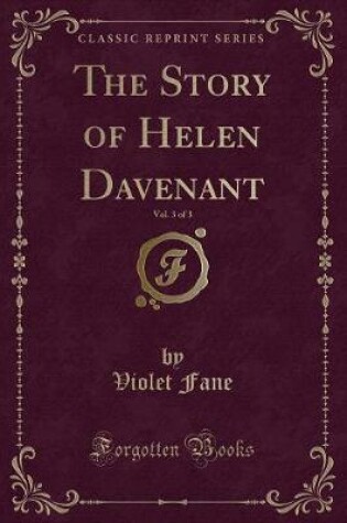 Cover of The Story of Helen Davenant, Vol. 3 of 3 (Classic Reprint)