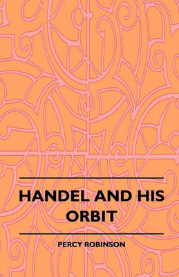 Book cover for Handel and His Orbit (1908)