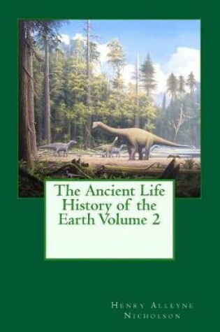 Cover of The Ancient Life History of the Earth Volume 2