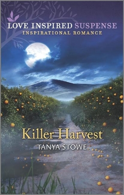 Killer Harvest by Tanya Stowe