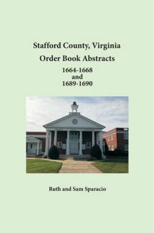 Cover of Stafford County, Virginia Order Book Abstracts 1664-1668 and 1689-1690