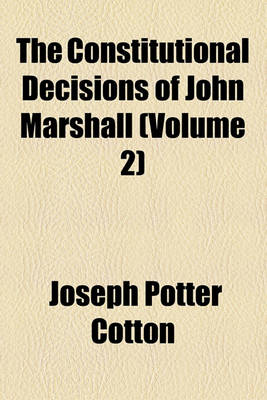 Book cover for The Constitutional Decisions of John Marshall (Volume 2)