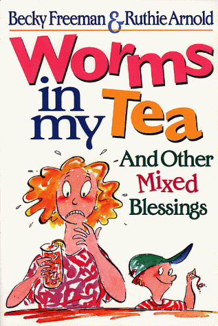 Book cover for Worms in My Tea and Other Mixed Blessings