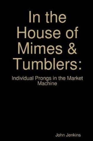 Cover of In the House of Mimes & Tumblers