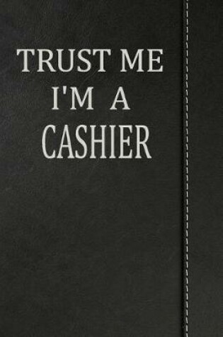 Cover of Trust Me I'm a Cashier