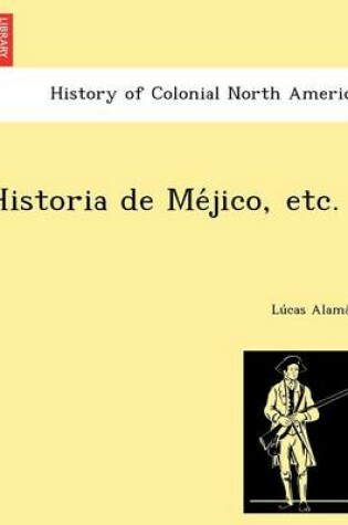 Cover of Historia de Me Jico, Etc.