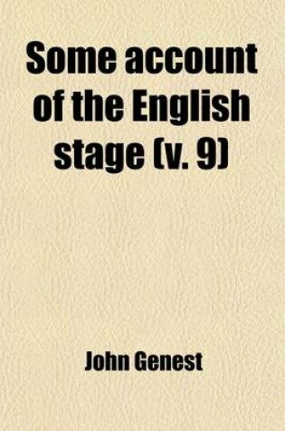 Cover of Some Account of the English Stage (Volume 9); From the Restoration in 1660 to 1830