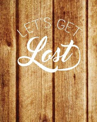 Cover of Let's Get Lost, Quote Inspiration Notebook, Dream Journal Diary, Dot Grid - Blan
