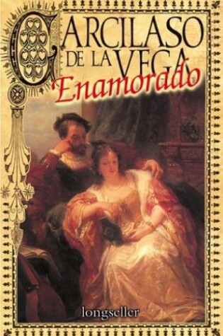 Cover of Garcilaso de La Vega Enamorado