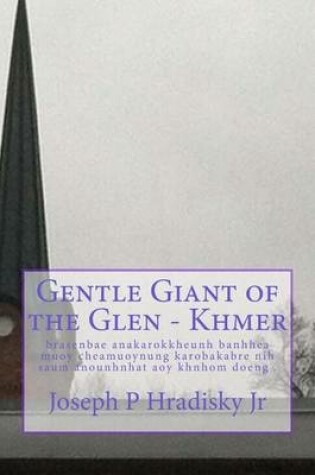 Cover of Gentle Giant of the Glen - Khmer