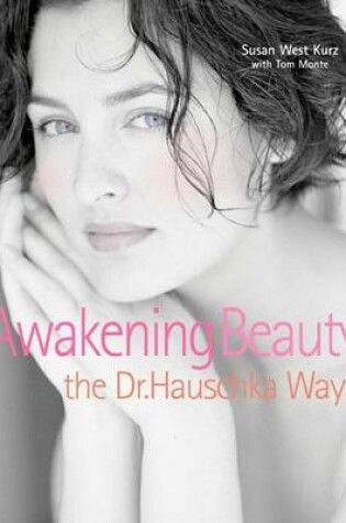 Cover of Awakening Beauty, the Dr. Hauschka Way