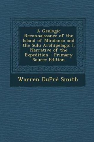 Cover of A Geologic Reconnaissance of the Island of Mindanao and the Sulu Archipelago