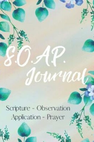 Cover of SOAP Journal-Easy & Simple Guide to Scripture Journaling-Bible Study Workbook 100 pages Book 27