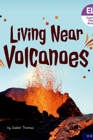Cover of Essential Letters and Sounds: Essential Phonic Readers: Oxford Reading Level 6: Living Near Volcanoes