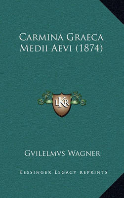 Cover of Carmina Graeca Medii Aevi (1874)