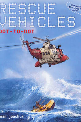 Cover of Rescue Vehicles Dot-to-dot