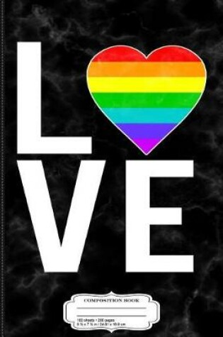 Cover of Lgbt Gay Pride Love Composition Notebook