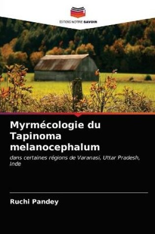 Cover of Myrmécologie du Tapinoma melanocephalum