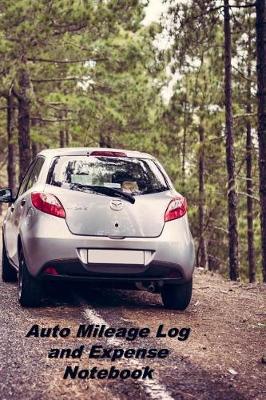 Book cover for Auto Mileage Log and Expense Notebook