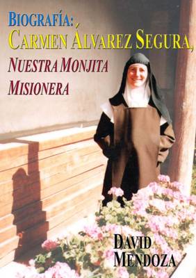 Book cover for Biografia: Carmen Alvarez Segura, Nuestra Monjita Misionera