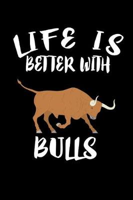 Book cover for Life Is Better With Bulls