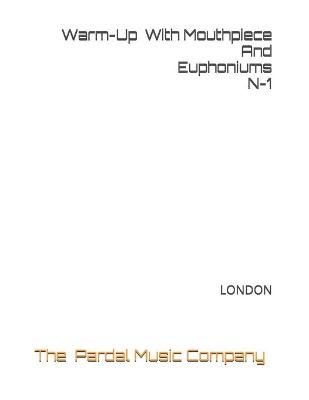 Book cover for Warm-Up With Mouthpiece And Euphoniums N-1