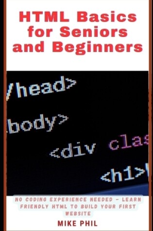 Cover of HTML Basics for Seniors and Beginners