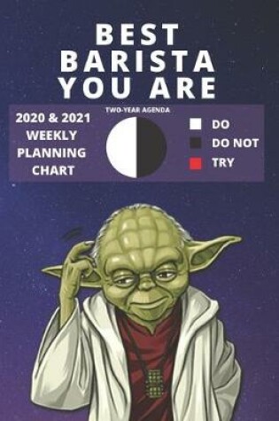 Cover of 2020 & 2021 Two-Year Weekly Planner For Best Barista Gift - Funny Yoda Quote Appointment Book - Two Year Agenda Notebook