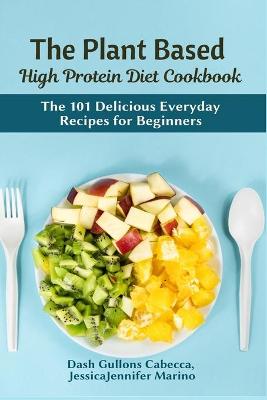 Book cover for The Plant Based High Protein Diet Cookbook