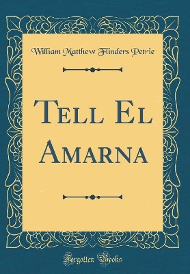 Book cover for Tell El Amarna (Classic Reprint)