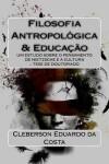 Book cover for Filosofia Antropologica E Educacao