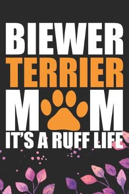 Book cover for Biewer Terrier Mom It's A Ruff Life