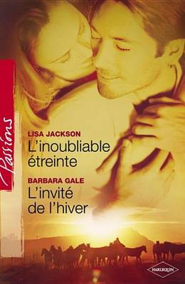 Book cover for L'Inoubliable Etreinte - L'Invite de L'Hiver (Harlequin Passions)