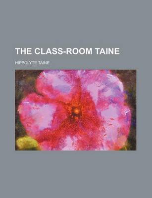 Book cover for The Class-Room Taine