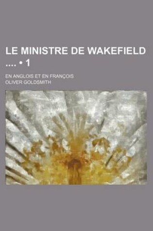 Cover of Le Ministre de Wakefield (1); En Anglois Et En Francois