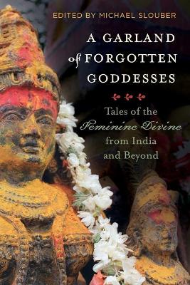 Cover of A Garland of Forgotten Goddesses