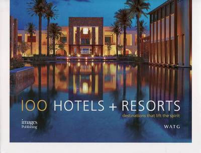 Book cover for 100 Hotels & Resorts: Destinations That Lift the Spirit