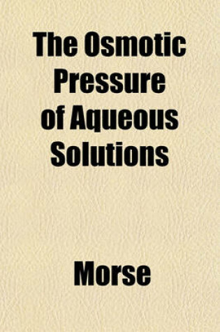 Cover of The Osmotic Pressure of Aqueous Solutions