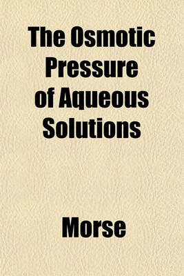 Book cover for The Osmotic Pressure of Aqueous Solutions