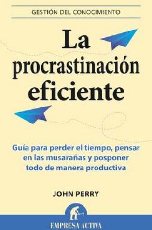 Cover of La Procrastinacion Eficiente