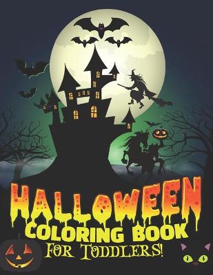 Book cover for Halloween Coloring Book For Toddlers!