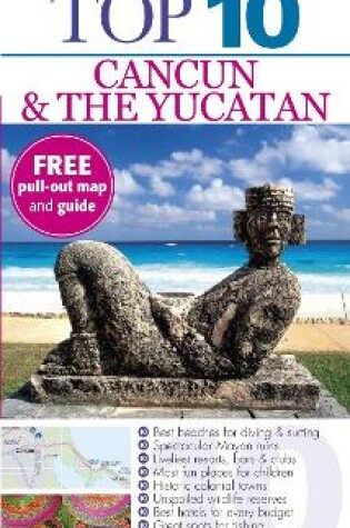 Cover of DK Eyewitness Top 10 Travel Guide: Cancun & The Yucatan