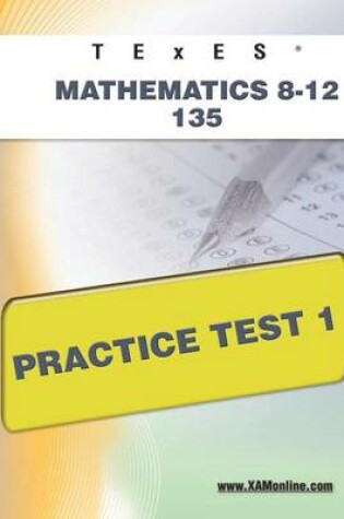 Cover of TExES Mathematics 8-12 135 Practice Test 1