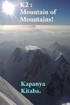 Book cover for K2 - Mountain of Mountains!